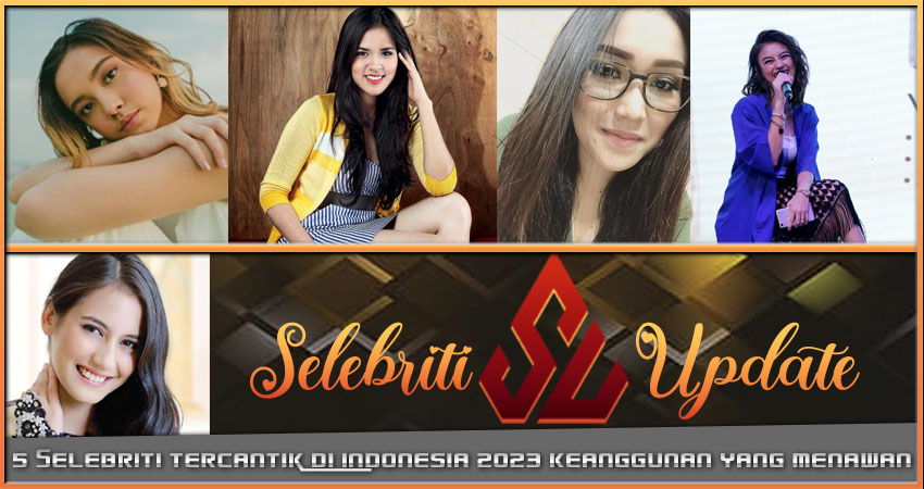 5 Selebriti Tercantik Indonesia 2023: Keanggunan yang Menawan