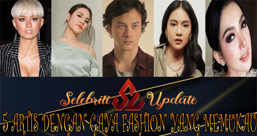 5 Artis Dengan Gaya Fashion Yang Memukau