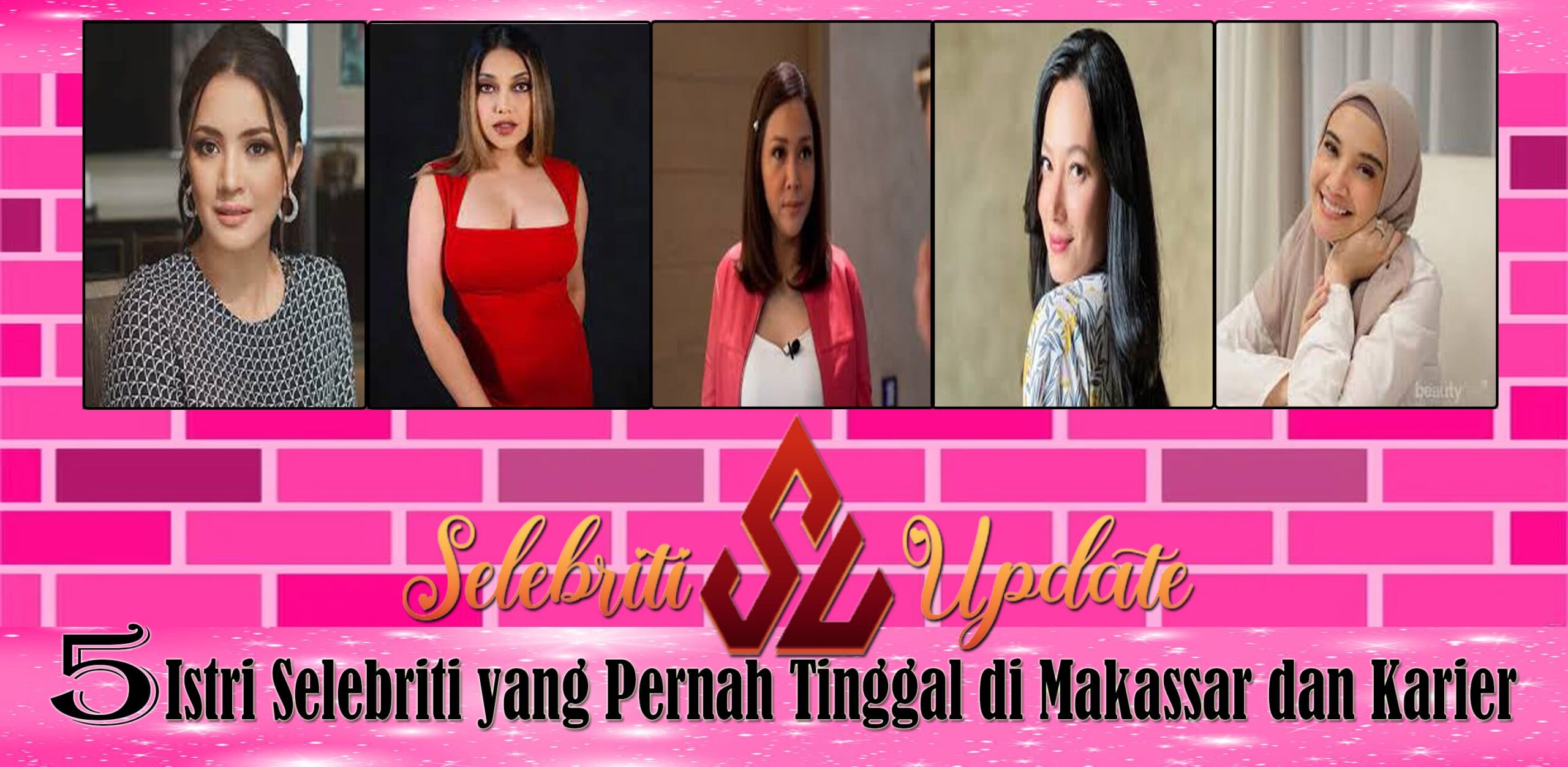 5 Istri Selebriti yang Pernah Tinggal di Makassar dan Karier