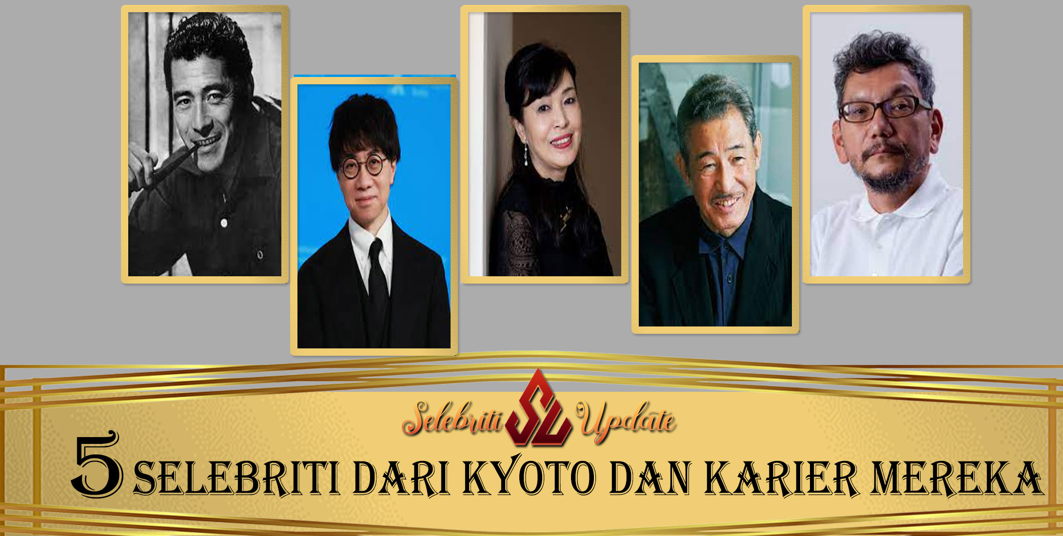 5 Selebriti dari Kyoto dan Karier Mereka
