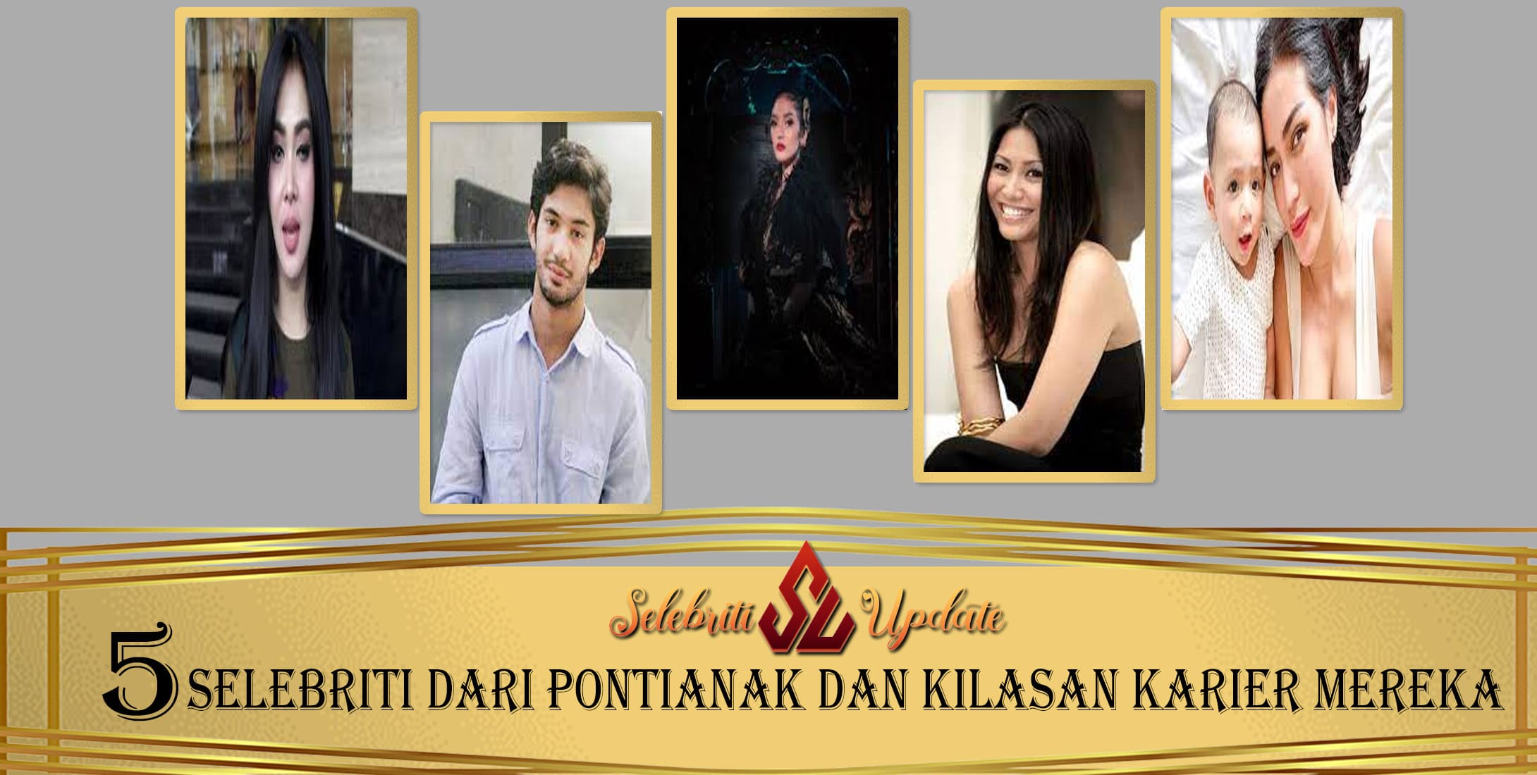 5 Selebriti dari Pontianak dan Kilasan Karier Mereka