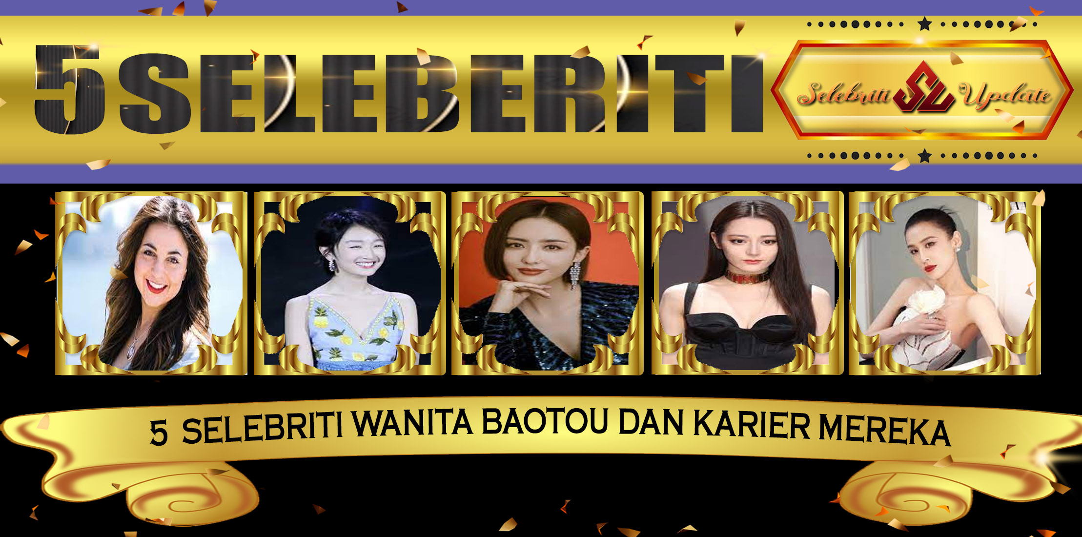 5 Selebriti Wanita Baotou dan Karier Mereka