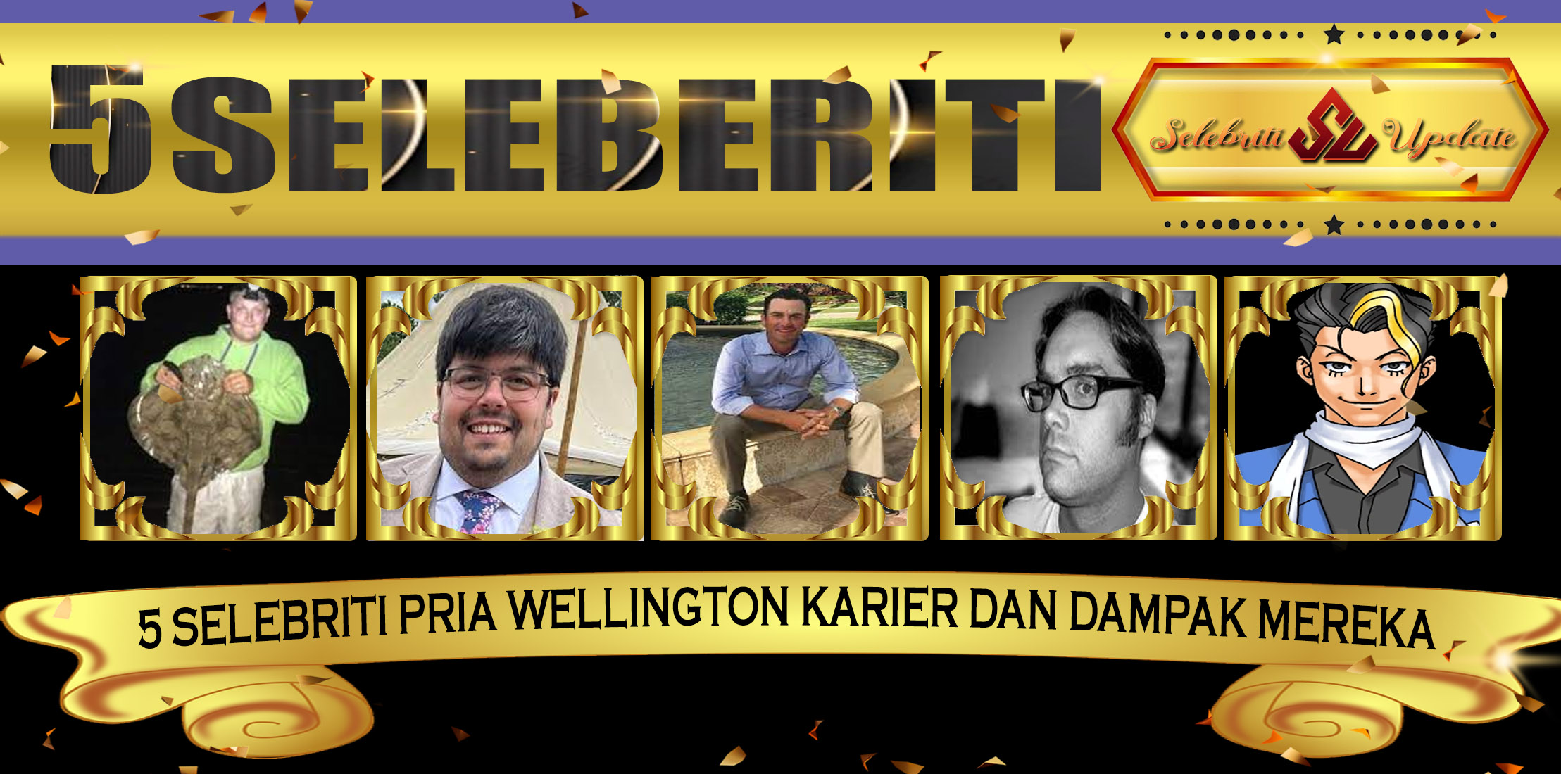 5 Selebriti Pria Wellington Karier dan Dampak Mereka