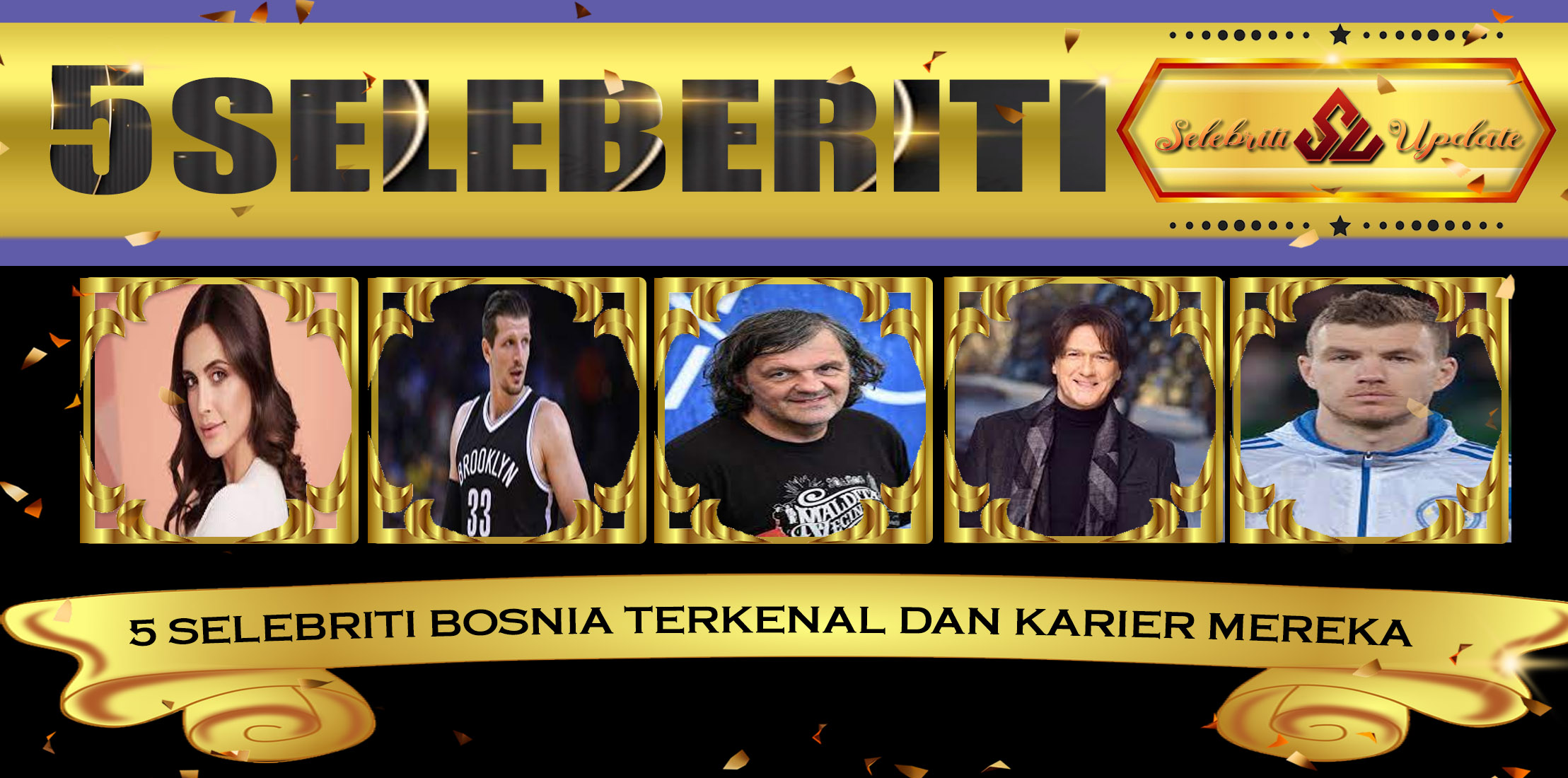 5 Selebriti Bosnia Terkenal dan Karier Mereka