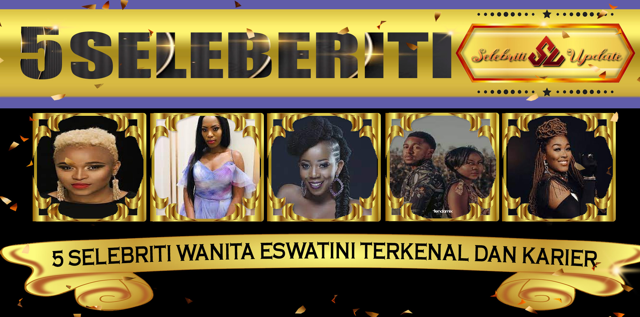 5 Selebriti Wanita Eswatini terkenal dan karier