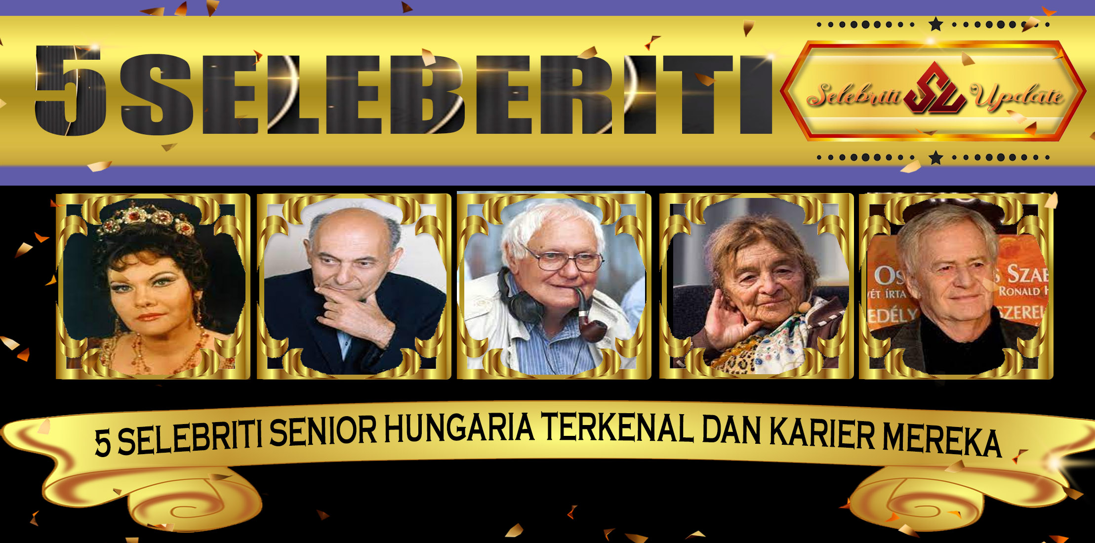5 Selebriti Senior Hungaria Terkenal dan Karier Mereka