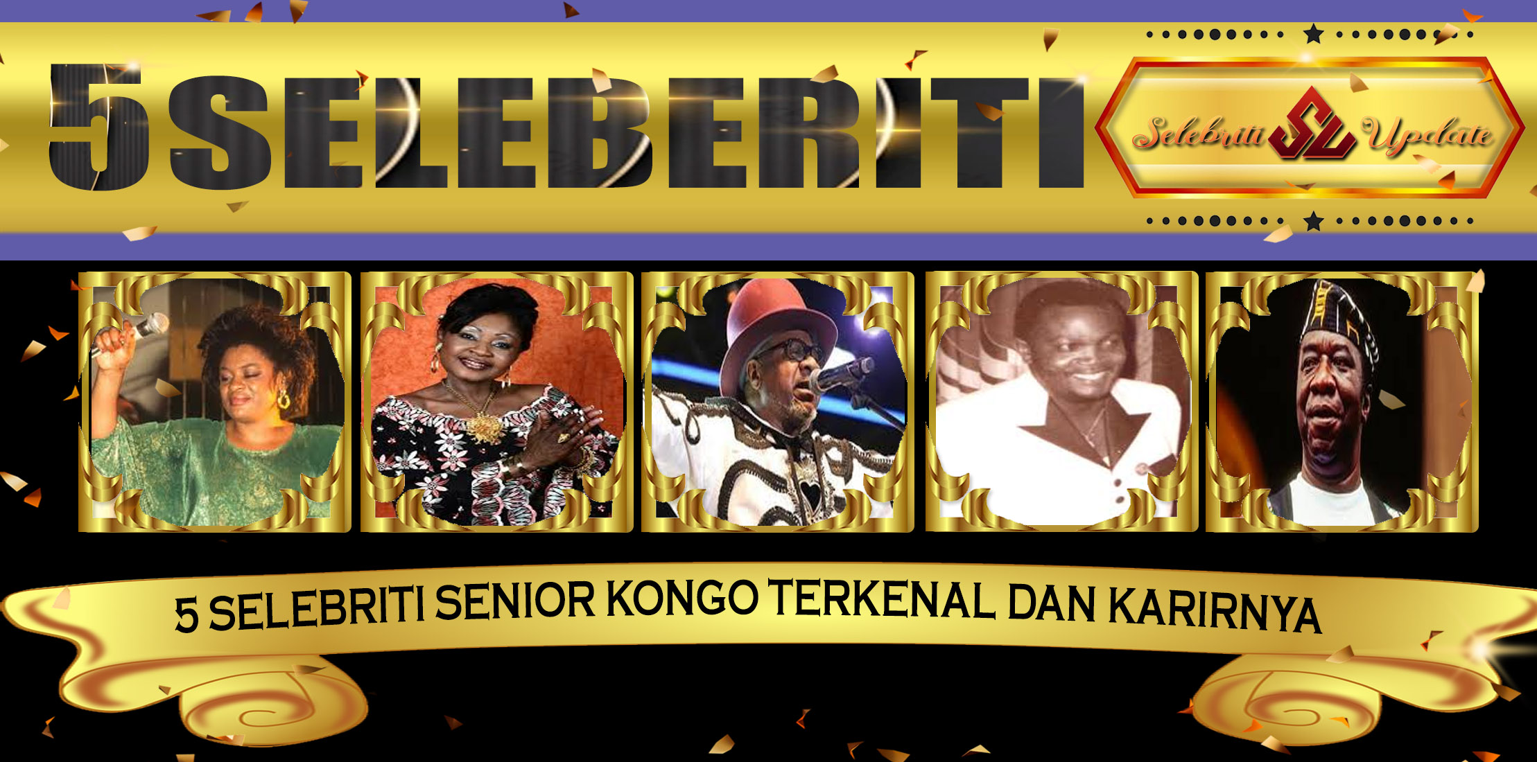 5 Selebriti Senior Kongo Terkenal dan Karirnya