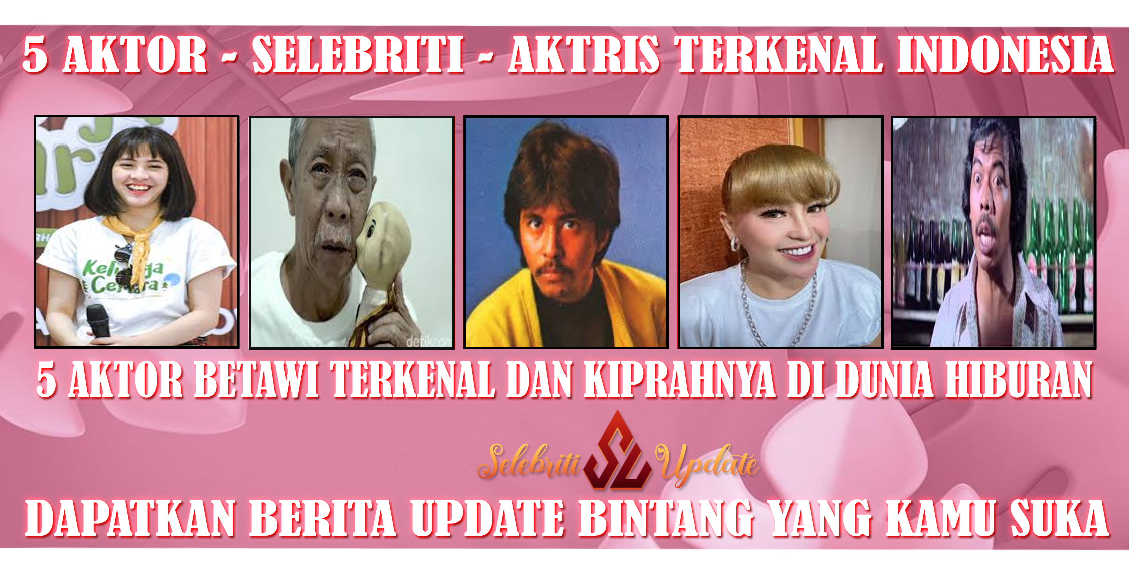 5 Aktor Betawi Terkenal dan Kiprahnya di Dunia Hiburan