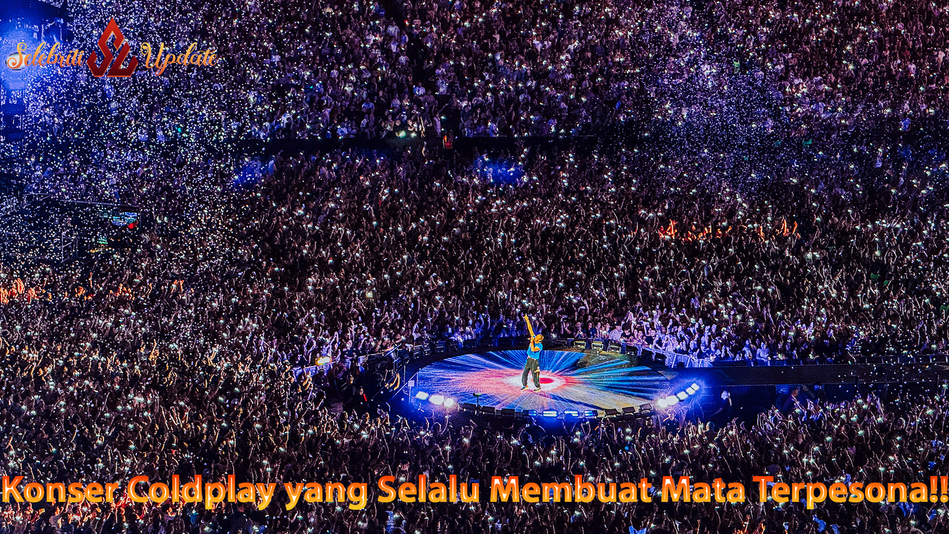 Konser Coldplay yang Selalu Membuat Mata Terpesona!!